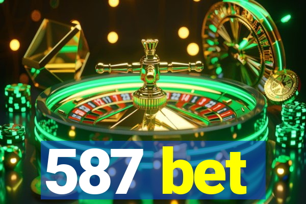 587 bet